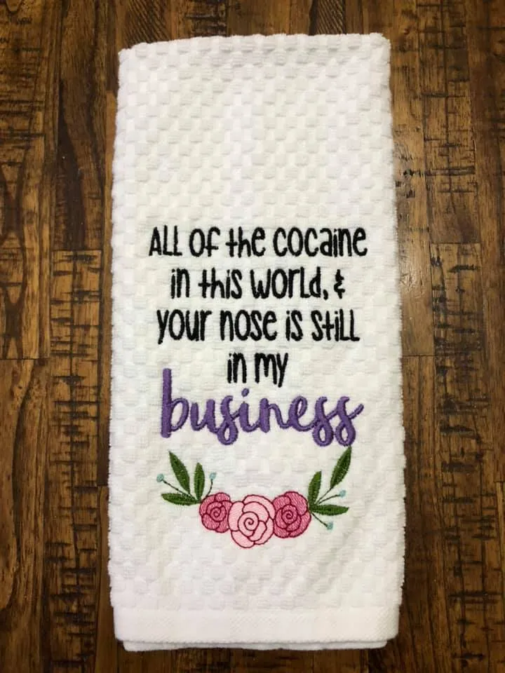 All of the cocaine in th world and your nose is still in my business machine embroidery design (4 sizes included) DIGITAL DOWNLOAD