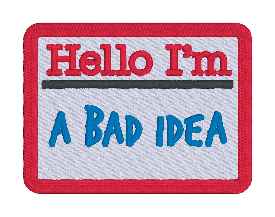 Bad Idea Patch machine embroidery design (2 sizes included) DIGITAL DOWNLOAD